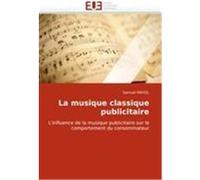 La musique classique publicitaire MAYOL, Samuel (Auteur)