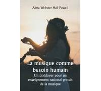 La Musique Comme Besoin Humain Un Plaidoyer Pour Un Enseignement National Gratuit De La Musique