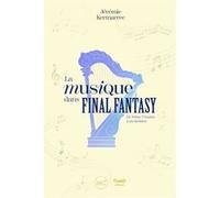 La musique dans Final Fantasy: de Nobuo Uematsu à ses héritiers