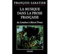 La musique dans la prose française François Sabatier (Auteur)