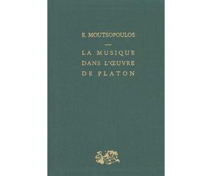 La musique dans l'œuvre de Platon - Evanghelos A. Moutsopoulos - Puf - broché - Livre