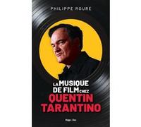 La Musique de film chez Quentin Tarantino Philippe Roure (Auteur)