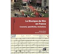 La Musique de film en France, courants, spécificités, évolutions
