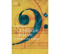 La Musique de la vie. La biologie au-delà du génome