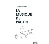La Musique De L'autre - Les Nouveaux Défis De L'ethnomusicologie