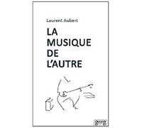 La musique de l'autre : Les nouveaux défis de l'ethnomusicologie