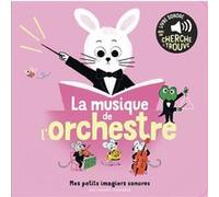 La musique de l'orchestre Des sons à écouter, des images à regarder - Charlotte Roederer - Gallimard jeunesse - cartonné - Comptine, chant