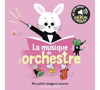 La musique de l'orchestre: Des sons à écouter, des images à regarder