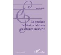 La musique de Morton Feldman ou le temps en liberté