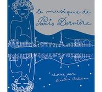 La musique de Paris Dernière - Double best of - Edition collector naïve 10 ans