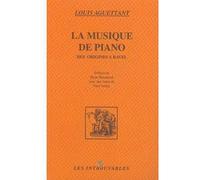 La musique de piano Des origines à Ravel - Louis Aguettant - L'harmattan - broché - Livre