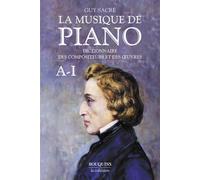 La musique de piano - tome 1 Tome 1 Dictionnaire des compositeurs et des oeuvres de A à L - Guy Sacre - Bouquins Editions - broché - Dictionnaire et encyclopédie