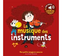 Charlotte Roederer – La musique des instruments – Des sons à écouter, des images à regarder