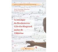 La musique du Bienheureux Célestin Ringeard, moine de Tibhirine