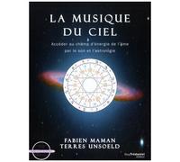 La Musique Du Ciel - Accéder Au Champ D'énergie, De L'âme Par Le Son Et L'astrologie (1 Cd Audio)