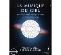 La musique du ciel (+CD) Accéder au champ d'énergie, de l'âme par le son et l'astrologie - Fabien Maman - Tredaniel La Maisnie - Livre CD - Essai CD