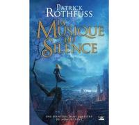 La Musique du silence - Patrick Rothfuss - Bragelonne - broché - Roman
