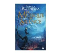 Patrick Rothfuss – La Musique du silence – Roman – Broché – Bragelonne