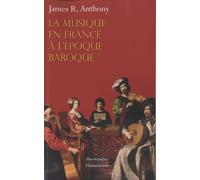 La Musique en France à l'époque baroque: De Beaujoyeulx à Rameau