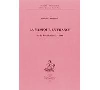 La Musique en France, de la Revolution a 1900.