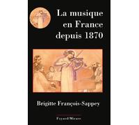 LA MUSIQUE EN FRANCE DEPUIS 1870