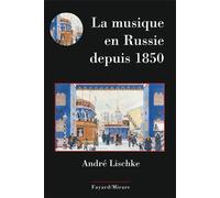La musique en Russie depuis 1850 - André Lischke - Fayard - broché - Livre