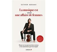 La musique est (aussi) une affaire de femmes Esther Abrami (Auteur)