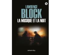 La musique et la nuit - Lawrence Block - Calmann-Levy - broché - Roman
