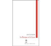 La musique et le geste BROHM JEAN-MARIE (Préface), Guillou Jean (Auteur)