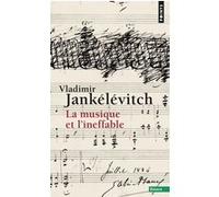 Vladimir Jankélévitch – La Musique et l'ineffable – Points – Poche – Essai
