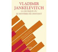 La Musique ou le mystère de l'instant - Vladimir Jankélévitch - Bouquins Editions - broché - Etude