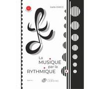 LA MUSIQUE PAR LA RYTHMIQUE +CD --- FORMATION MUSICALE