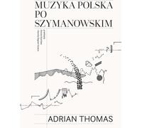 La musique polonaise après Szymanowski