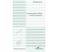 La musique techno Une approche sociogéographique - Eric Boutouyrie - L'harmattan - broché - Essai