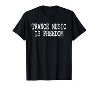 La Musique Transe, C'est la liberté | Techno Raves & House Music T-Shirt