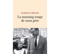 La mustang rouge de mon père - Isabelle Miller - Lattes - broché - Roman