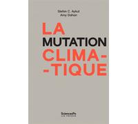 La mutation climatique - Stefan C. Aykut - Presses De Sciences Po - broché - Essai