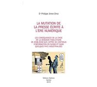 La Mutation de la presse écrite à l'ère du numérique.