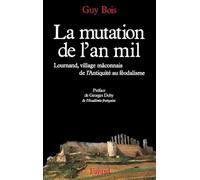 La Mutation de l'an mil: Lournand, village mâconnais, de l'Antiquité au féodalisme