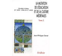 La mutation de l'éducation et de la culture médiévales - Tome 2: Occident chrétien (XIIe siècle - milieu du XVe siècle)