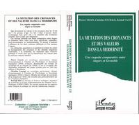 La mutation des croyances et des valeurs dans la modernité Une enquête comparative entre Angers et Grenoble - P. Cousin - L'harmattan - broché - Livre
