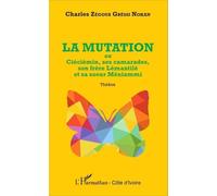 La Mutation - Ou Ciéciémin, Ses Camarades, Son Frère Lémantilè Et Sa Soeur Méniammi