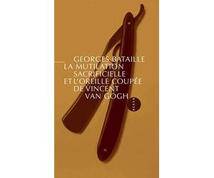 La Mutilation sacrificielle et l'oreille coupée de Vincent V: Suivi d'Une automutilation révélatrice d'un état schizomaniaque par H. Claude, A. Borel & G. Robin