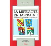 La Mutualite En Lorraine - Etude D'un Patrimoine Historique