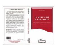 Hervé Mauroy – La mutualité en mutation – Les pratiques solidaristes en question – Broché