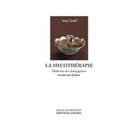 La mycothérapie: Médecine des champignons