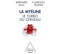 La Myéline Le turbo du cerveau - Florence Rosier - Odile Jacob - broché - Essai