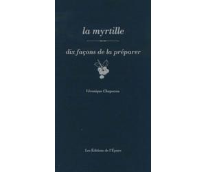 La myrtille, dix façons de la préparer