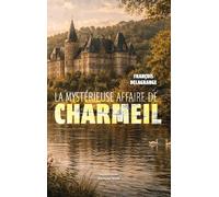 La mystérieuse affaire de Charmeil