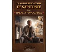 La Mystérieuse affaire de Saintonge - Tome II L'énigme du Nouveau Monde - Pascal Leblancs - Librinova - broché - Roman